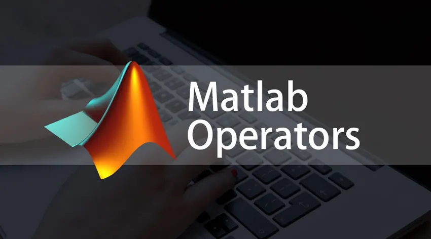 Operátori Matlab Rôzne typy operátorov Matlab