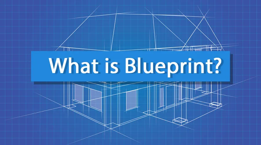 Cos'è Blueprint? - Vantaggi e tecnologie del progetto