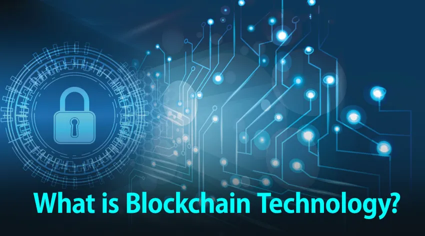 Cos'è la tecnologia Blockchain? - Abilità e ambito - Come Funziona - Vantaggio