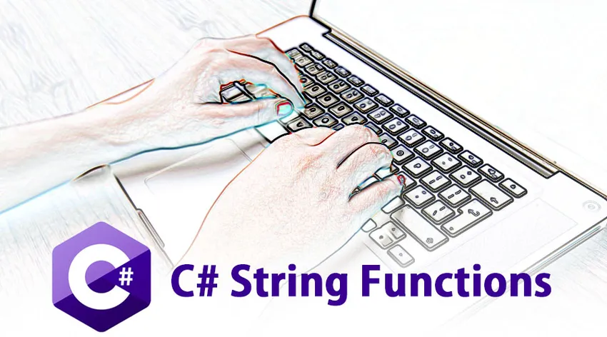 C # String Funktionen - Verschiedene Beispiele für Zeichenfolgenfunktionen in C #