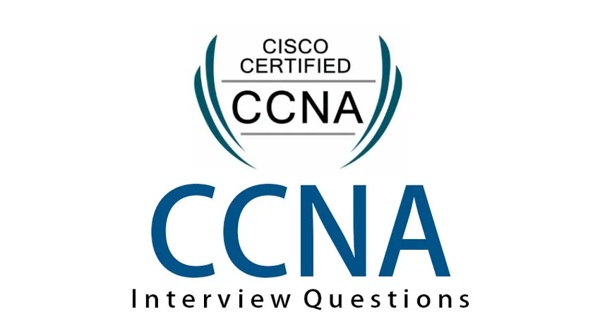 Las 11 preguntas y respuestas principales de la entrevista de CCNA (Actualizado para 2019)